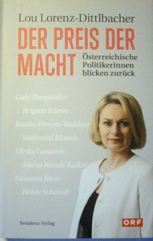 Der Preis der Macht - Österreichische Politikerinnen blicken zurück von Lou Lorenz-Dittlbacher
